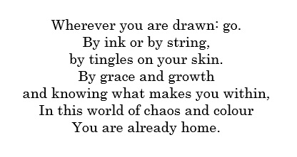 Wherever you are drawn